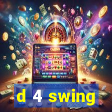 d 4 swing